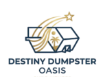 Destiny Dumpster Oasis